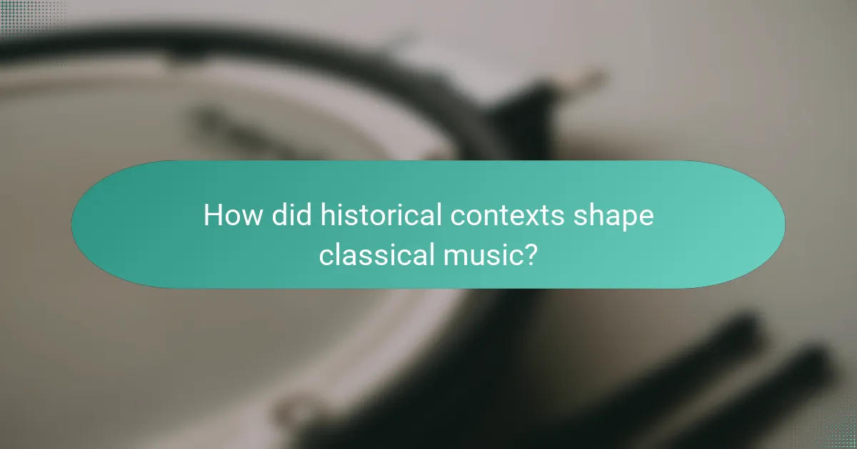 How did historical contexts shape classical music?