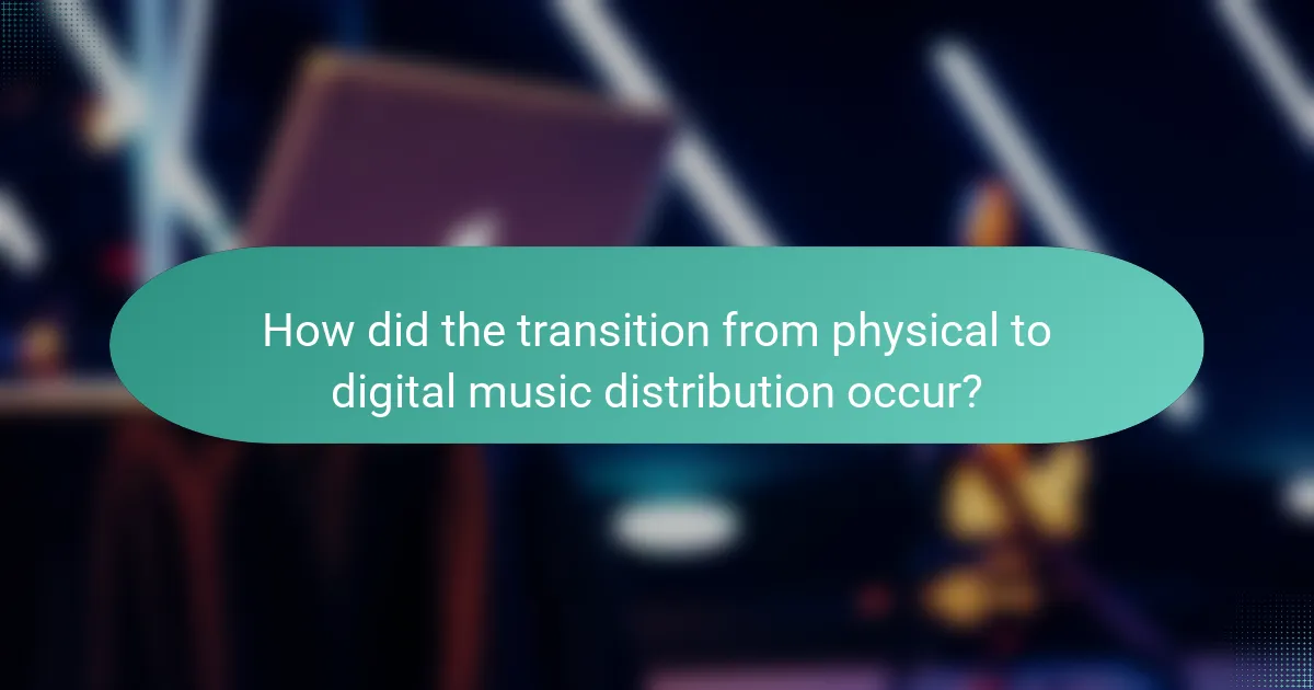 How did the transition from physical to digital music distribution occur?