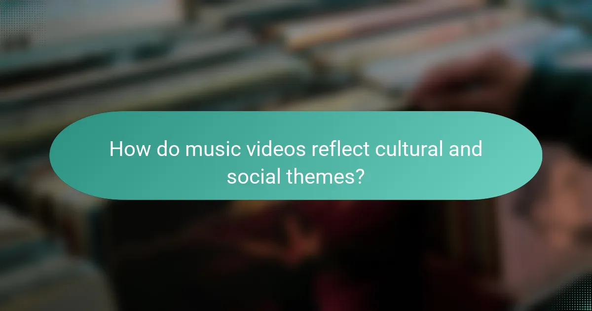 How do music videos reflect cultural and social themes?