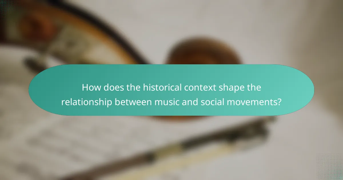 How does the historical context shape the relationship between music and social movements?