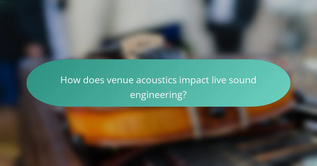 How does venue acoustics impact live sound engineering?