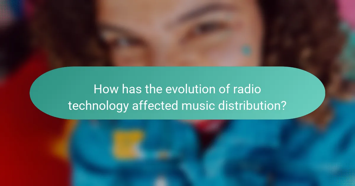 How has the evolution of radio technology affected music distribution?