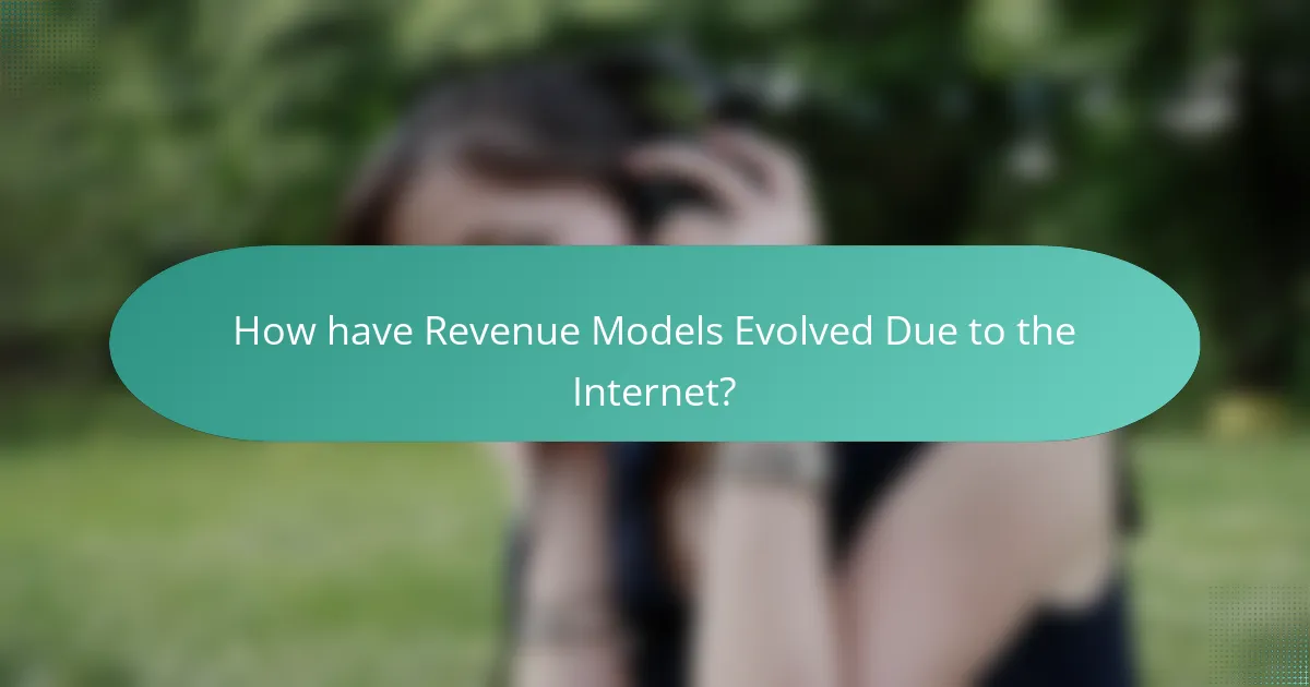 How have Revenue Models Evolved Due to the Internet?