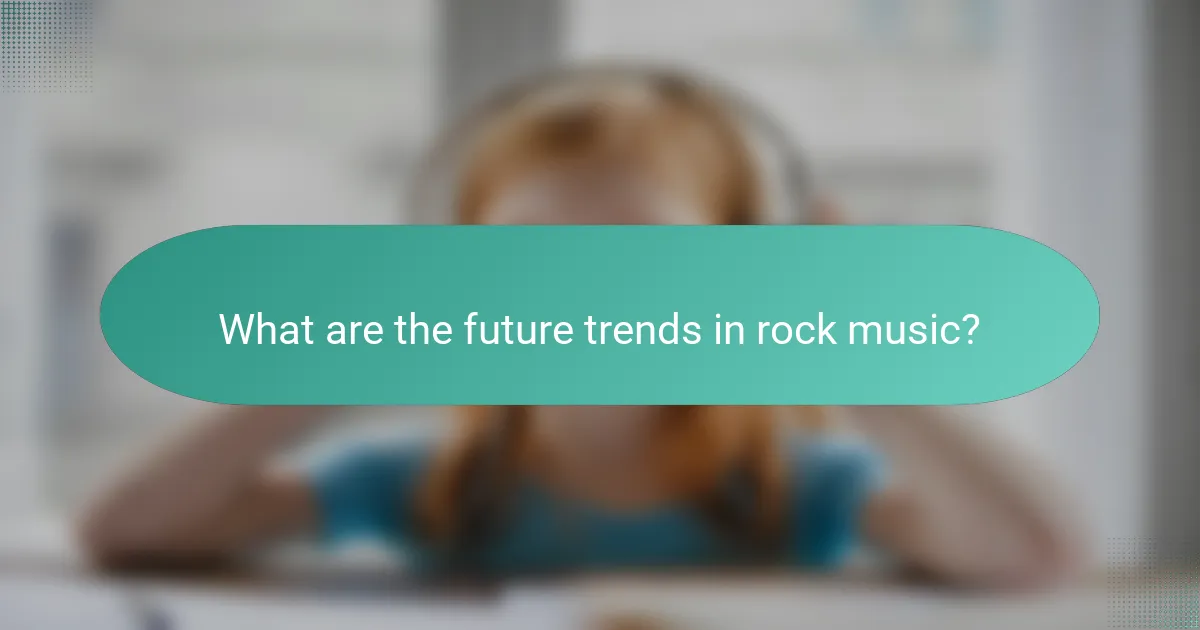 What are the future trends in rock music?