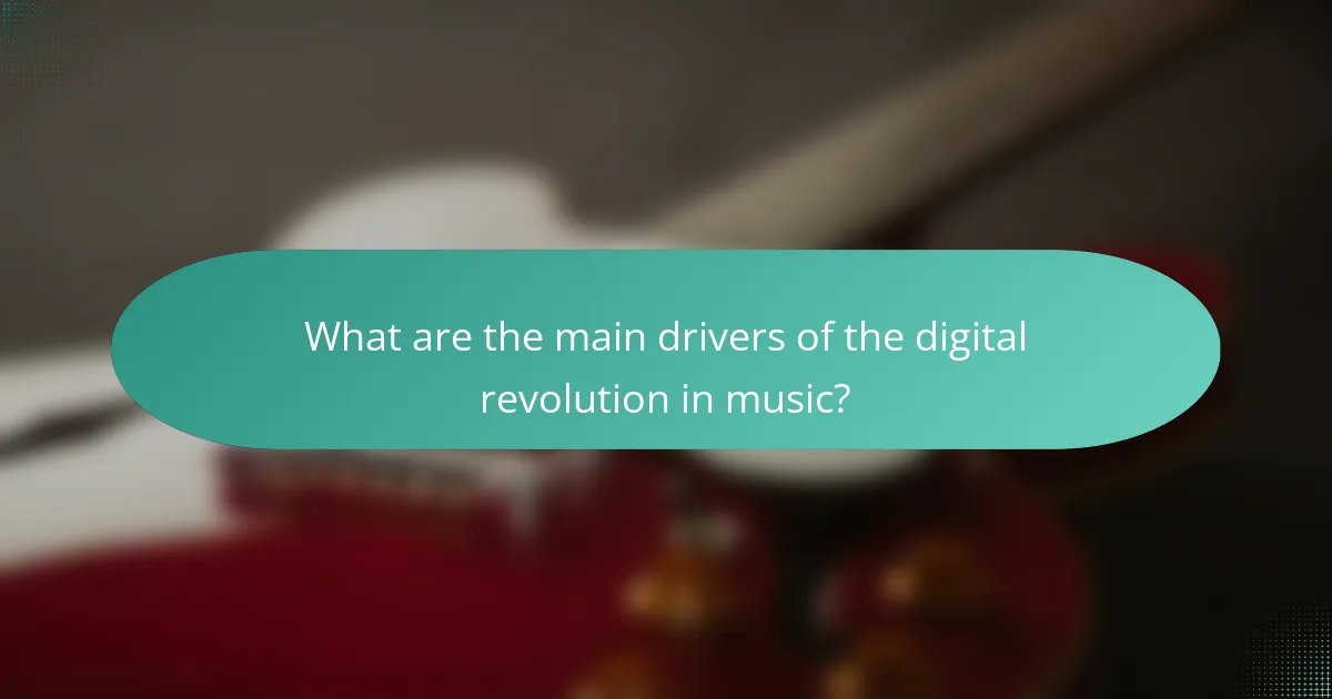 What are the main drivers of the digital revolution in music?