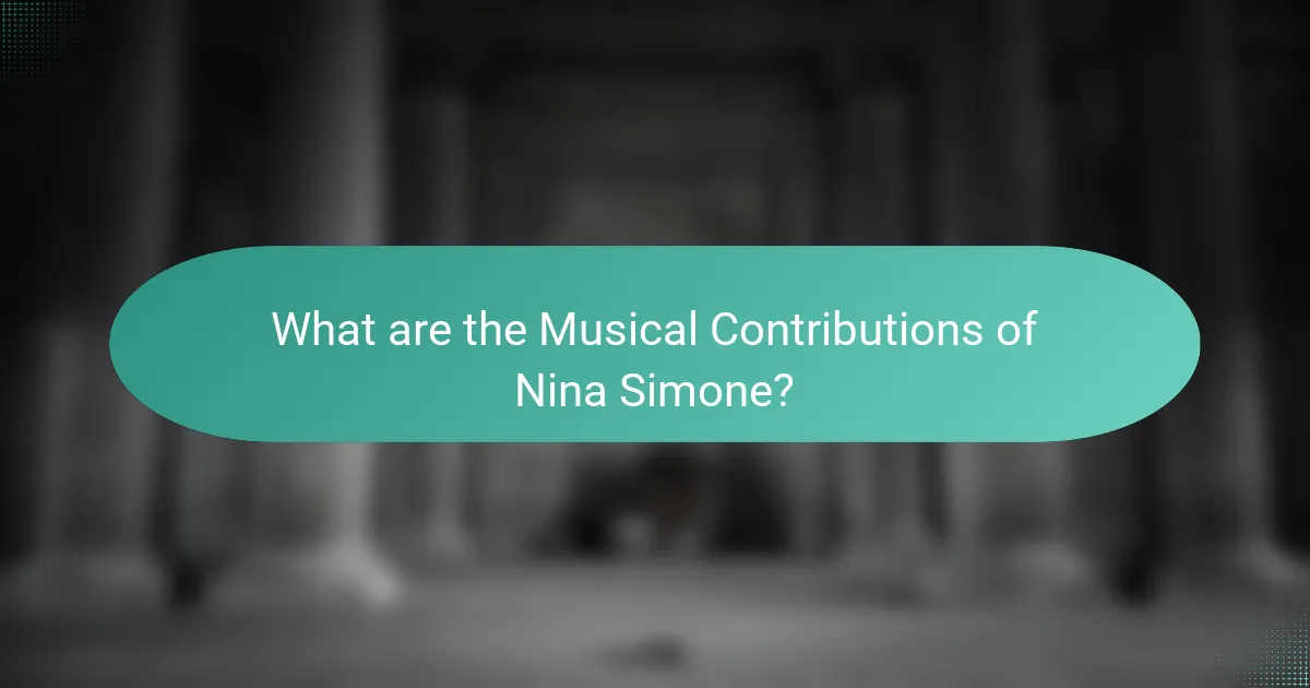What are the Musical Contributions of Nina Simone?