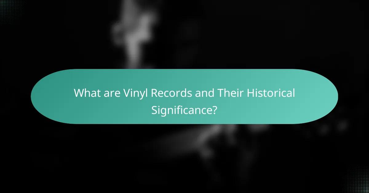 What are Vinyl Records and Their Historical Significance?