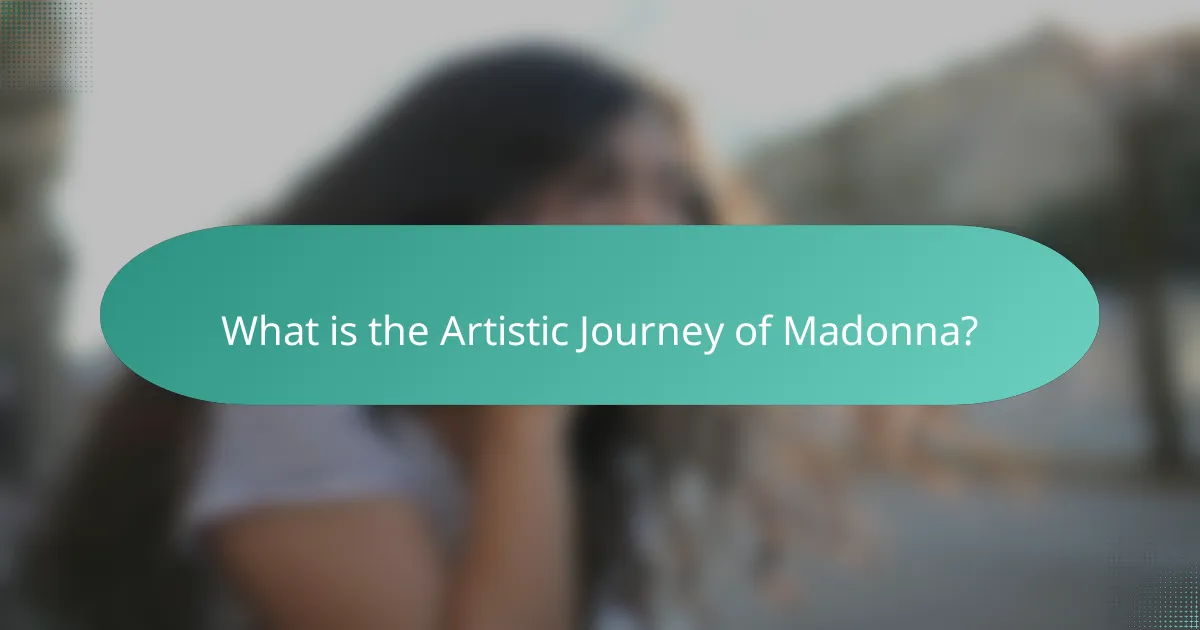 What is the Artistic Journey of Madonna?