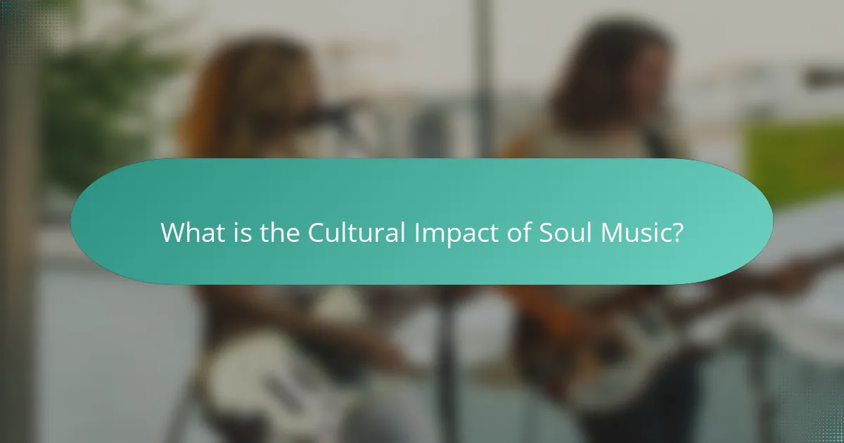 What is the Cultural Impact of Soul Music?