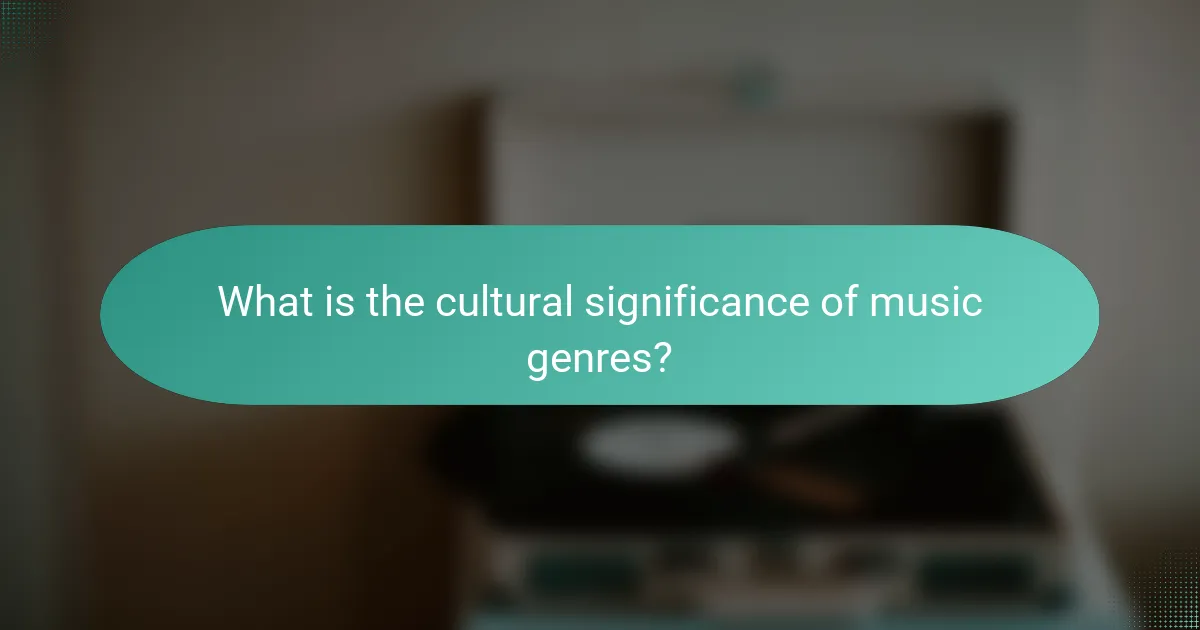 What is the cultural significance of music genres?