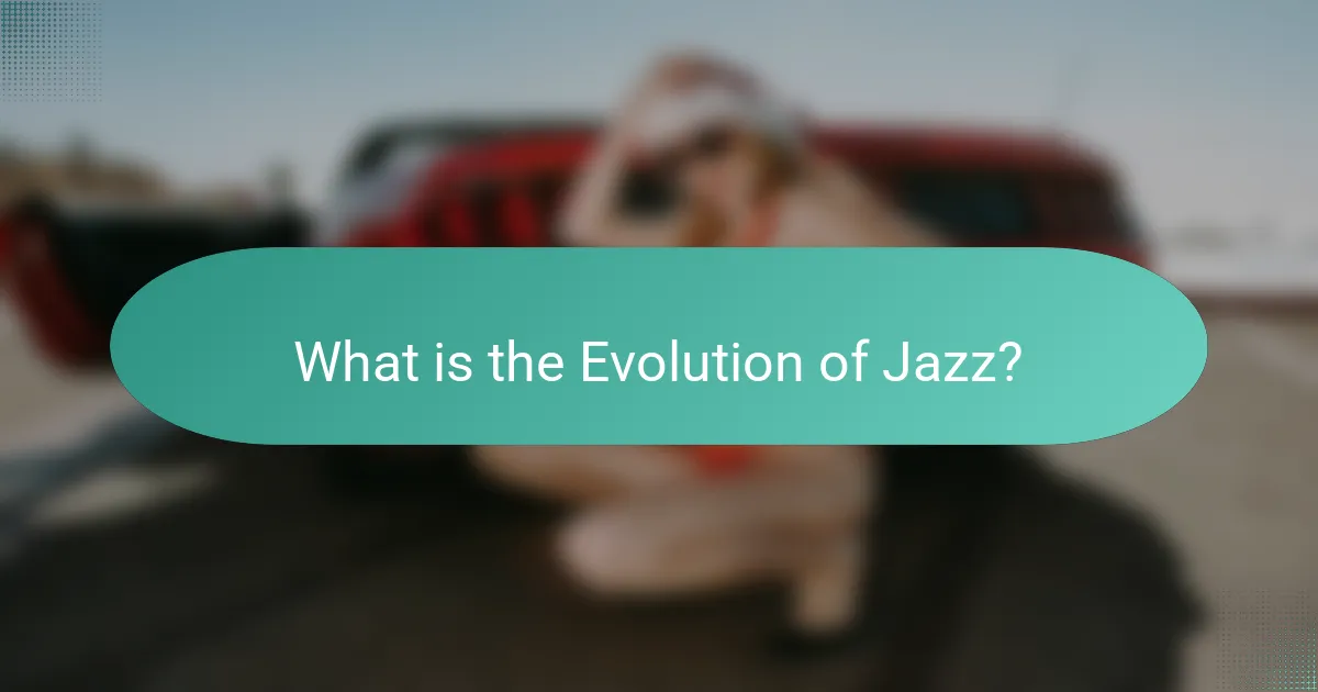 What is the Evolution of Jazz?