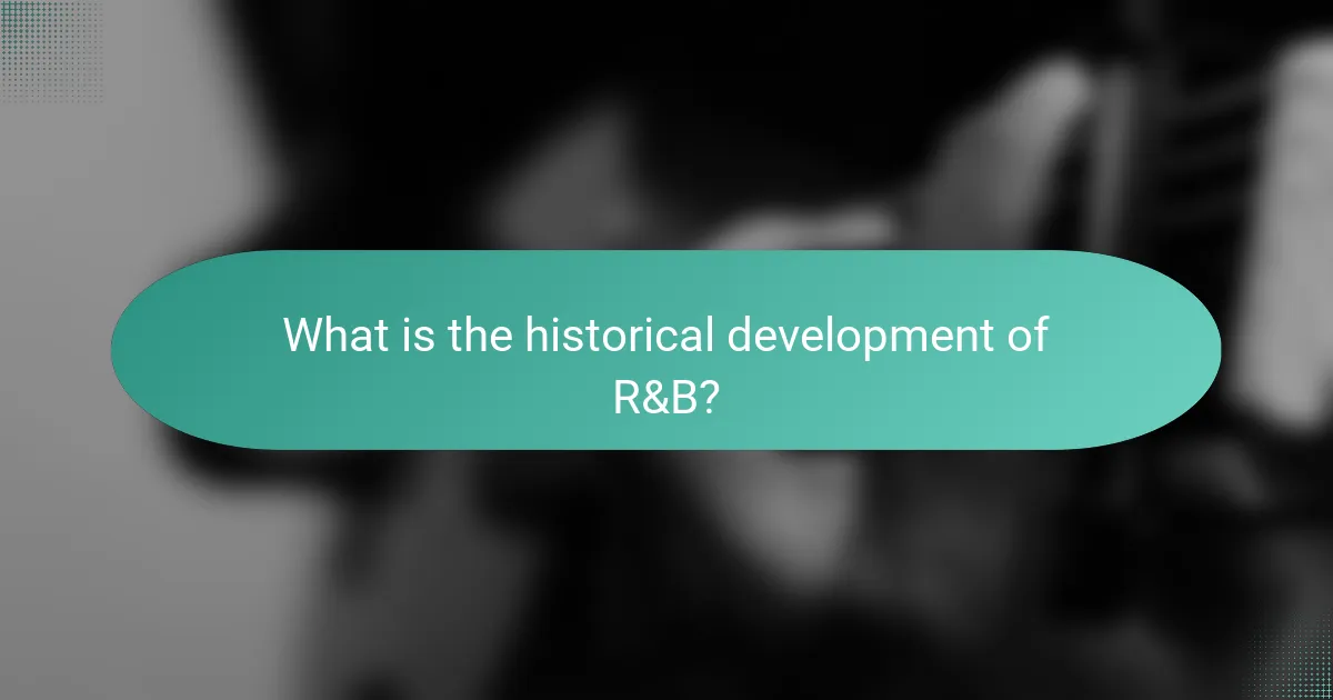 What is the historical development of R&B?