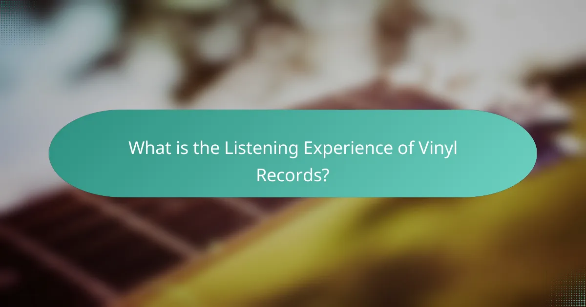 What is the Listening Experience of Vinyl Records?