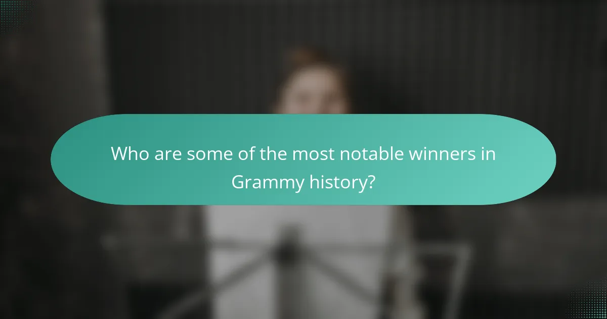 Who are some of the most notable winners in Grammy history?