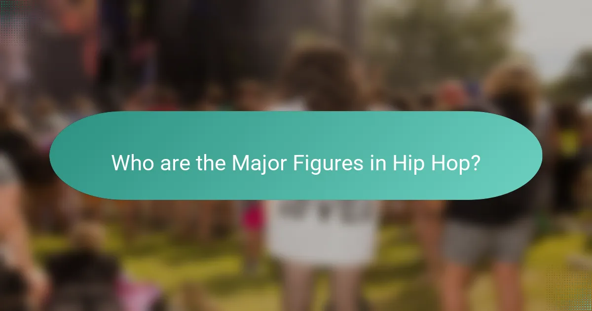 Who are the Major Figures in Hip Hop?